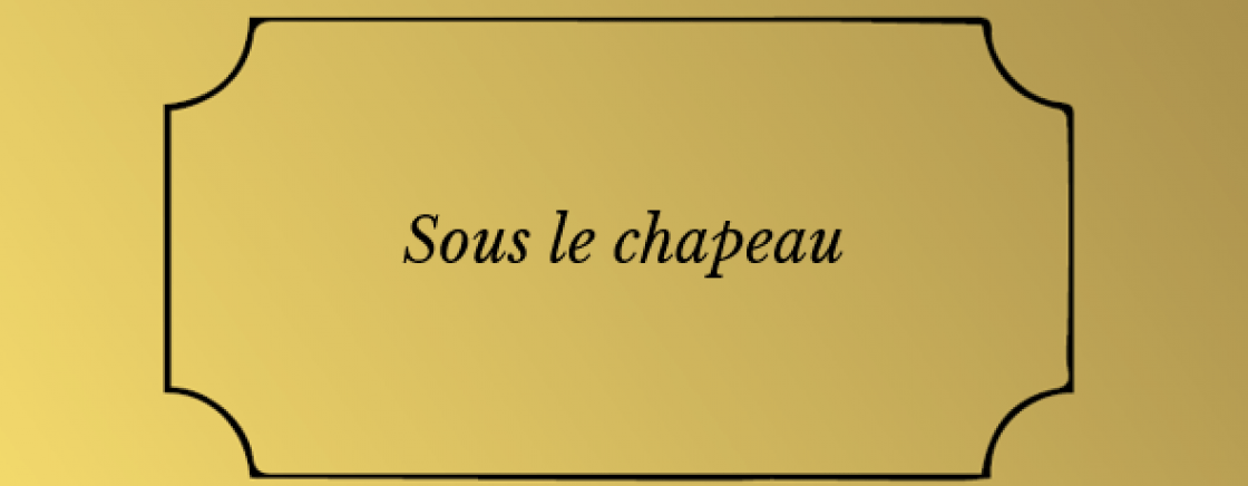 Sous le chapeau