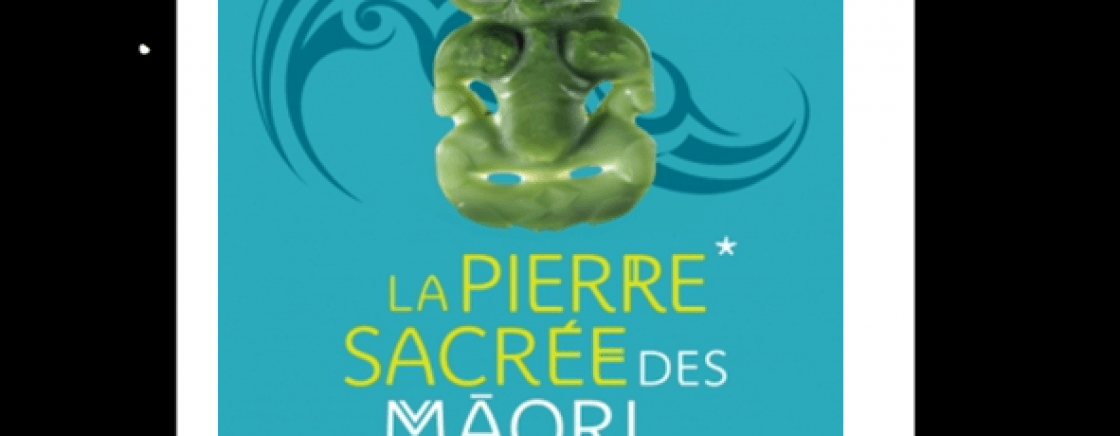 Exposition Pierre Magique des Maoris